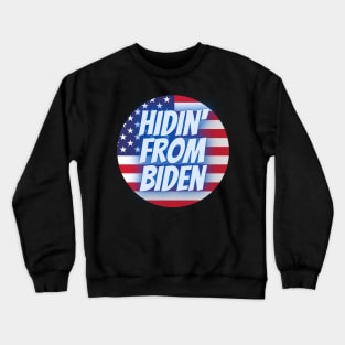 Hidin' from Biden Crewneck Sweatshirt